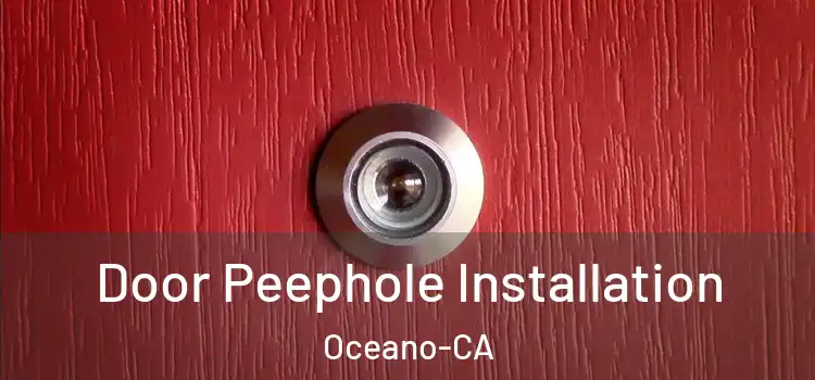  Door Peephole Installation Oceano-CA