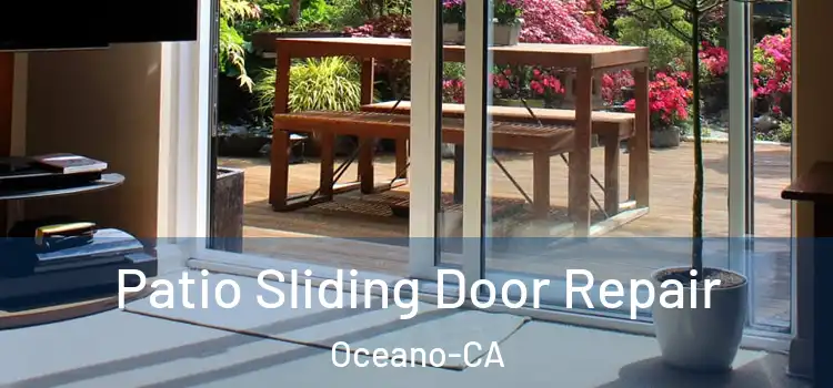  Patio Sliding Door Repair Oceano-CA